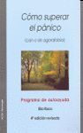 COMO SUPERAR EL PANICO (CON O SIN AGORAFOBIA) + CD PROGRAMA DE AUTOAYUDA