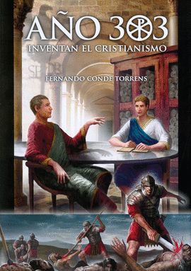 AÑO 303 - INVENTAN EL CRISTIANISMO