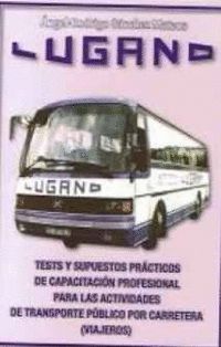 TEST Y SUPUESTOS PRACTICOS DE CAPACITACION PROFESIONAL PARA LAS ACTIVIDADES DE TRANSPORTE PUBLICO