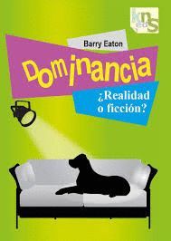 DOMINANCIA ¿REALIDAD O FICCIÓN?