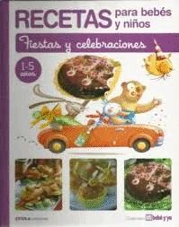 RECETAS PARA BEBÉS Y NIÑOS: FIESTAS Y CELEBRACIONES