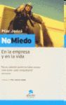NO MIEDO. EN LA EMPRESA Y EN LA VIDA
