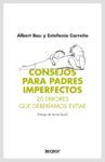 CONSEJOS PARA PADRES IMPERFECTOS