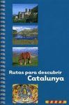 RUTAS PARA DESCUBRIR CATALUNYA (CASTELLANO)