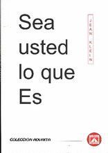 SEA USTED LO QUE ES