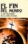 FIN DEL MUNDO Y LOS MISTERIOS DE LA VIDA FUTURA, EL