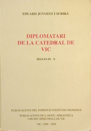 DIPLOMATARI DE LA CATEDRAL DE VIC. SEGLE XI (VI) FASCICLE SISÉ