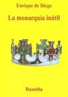 MONARQUÍA INÚTIL, LA