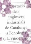APORTACIÓ DELS ENGINYERS INDUSTRIALS DE CATALUNYA A L'ENOLOGIA (I LA VITICULTURA), L'