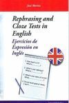 EJERCICIOS DE EXPRESION EN INGLES - REPHRASING AND CLOZE TEST IN ENGLISH
