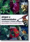 PLAGAS Y ENFERMEDADES EN HORTALIZAS Y FRUTALES ECOLÓGICOS