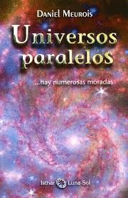 UNIVERSOS PARALELOS ... HAY NUMEROSAS MORADAS