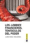 LOBBIES FINANCIEROS, TENTÁCULOS DEL PODER, LOS