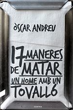 17 MANERES DE MATAR UN HOME AMB UN TOVALLÓ