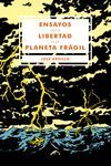 ENSAYOS SOBRE LA LIBERTAD EN UN PLANETA FRÁGIL