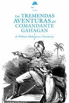 TREMENDAS AVENTURAS DEL COMANDANTE GAHAGAN, LAS