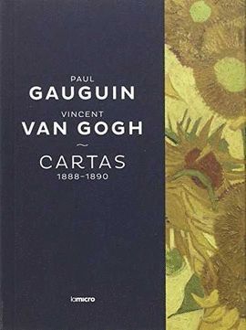 PAUL GAUGUIN & VINCENT VAN GOGH. CARTAS, 1888-1890