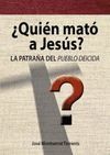 QUIÉN MATÓ A JESÚS?