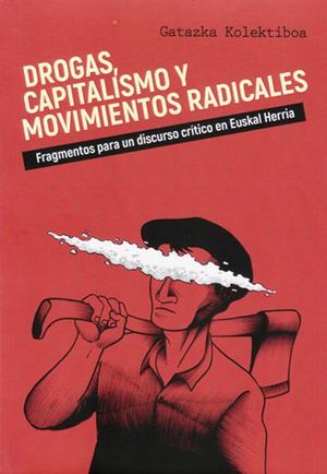 DROGAS, CAPITALISMO Y MOVIMIENTOS RADICALES