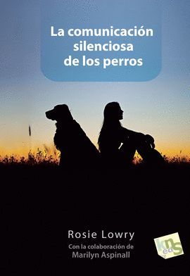 COMUNICACIÓN SILENCIOSA DE LOS PERROS, LA