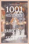 1001 HISTÒRIES DE LA BARCELONA DEL SEGLE XIX
