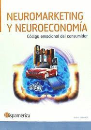 NEUROMARKETING Y NEUROECONOMÍA