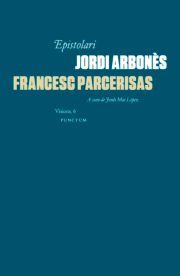 EPISTOLARI JORDI ARBONÈS & FRANCESC PARCERISAS