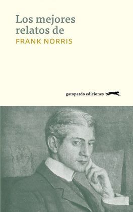 MEJORES RELATOS DE FRANK NORRIS, LAS