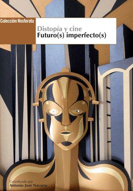 DISTOPÍA Y CINE - FUTURO(S) IMPERFECTO(S)