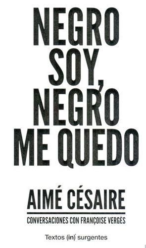 NEGRO SOY, NEGRO ME QUEDO