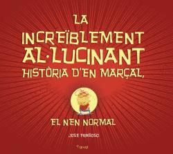 INCREÏBLEMENT AL·LUCINANT HISTÒRIA D'EN MARÇAL, LA