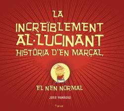 INCREÏBLEMENT AL·LUCINANT HISTÒRIA D'EN MARÇAL, LA