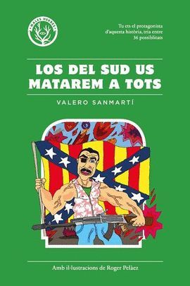 DEL SUD US MATAREM A TOTS, LOS