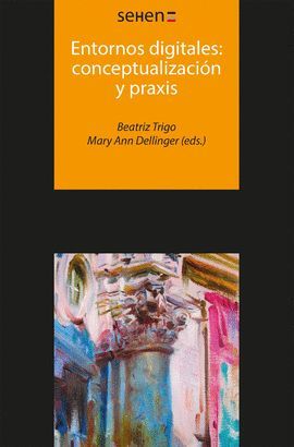 ENTORNOS DIGITALES: CONCEPTUALIZACION Y PRAXIS