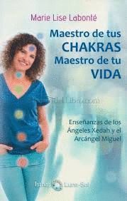 MAESTRO DE TUS CHAKRAS, MAESTRO DE TU VIDA