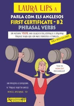 LAURA LIPS A PARLA COMO ELS ANGLESOS - FIRST CERTIFICATE - B2. PHRASAL VERBS