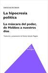 HIPOCRESIA POLÍTICA, LA. LA MÁSCARA DEL PODER, DE HOBBES A NUESTROS DÍAS