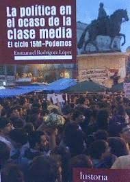 POLITICA EN EL OCASO DE LA CLASE MEDIA, LA