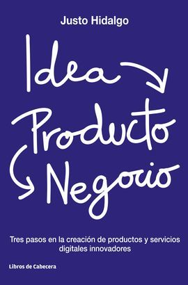 IDEA, PRODUCTO Y NEGOCIO