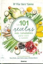 101 RECETAS MÁS SALUDABLES PARA VIVIR Y SONREÍR, LAS