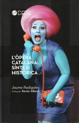 ÒPERA CATALANA: SÍNTESI HISTÒRICA, L'