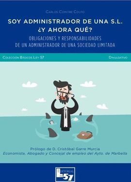 SOY ADMINISTRADOR DE UNA S.L. ¿ Y AHORA QUÉ?