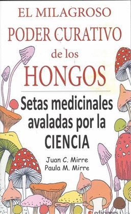 MILAGROSO PODER CURATIVO DE LOS HONGOS, EL