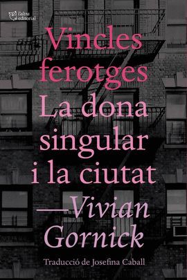 VINCLES FEROTGES/ LA DONA SINGULAR I LA CIUTAT