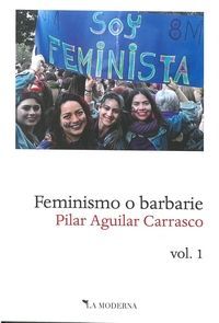 FEMINISMO O BARBARIE VOL. 1