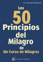 50 PRINCIPIOS DEL MILAGRO DE UN CURSO DE MILAGROS, LOS