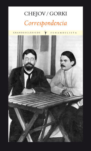 CORRESPONDENCIA  ( CHEJOV / GORKI )