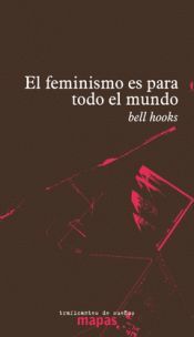 FEMINISMO ES PARA TODO EL MUNDO, EL