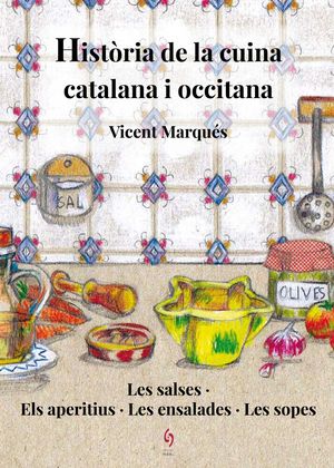 HISTÒRIA DE LA CUINA CATALANA I OCCITANA, VOL. I