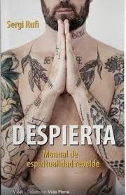 DESPIERTA - MANUAL DE ESPIRITUALIDAD REBELDE